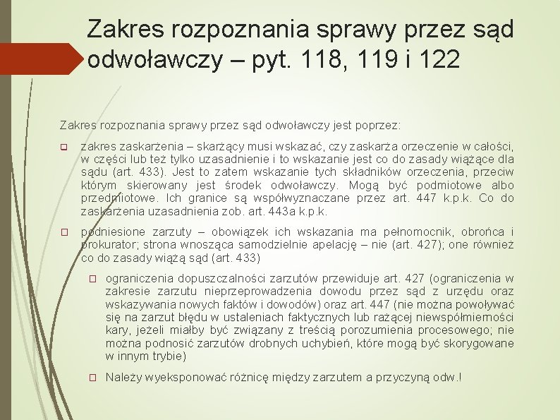 Zakres rozpoznania sprawy przez sąd odwoławczy – pyt. 118, 119 i 122 Zakres rozpoznania