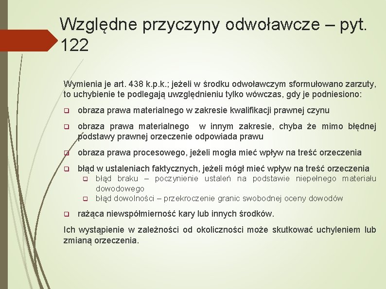 Względne przyczyny odwoławcze – pyt. 122 Wymienia je art. 438 k. p. k. ;