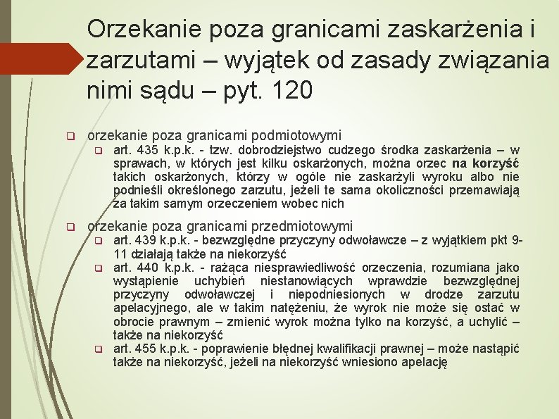 Orzekanie poza granicami zaskarżenia i zarzutami – wyjątek od zasady związania nimi sądu – Orzekanie poza granicami zaskarżenia i zarzutami – wyjątek od zasady związania nimi sądu –