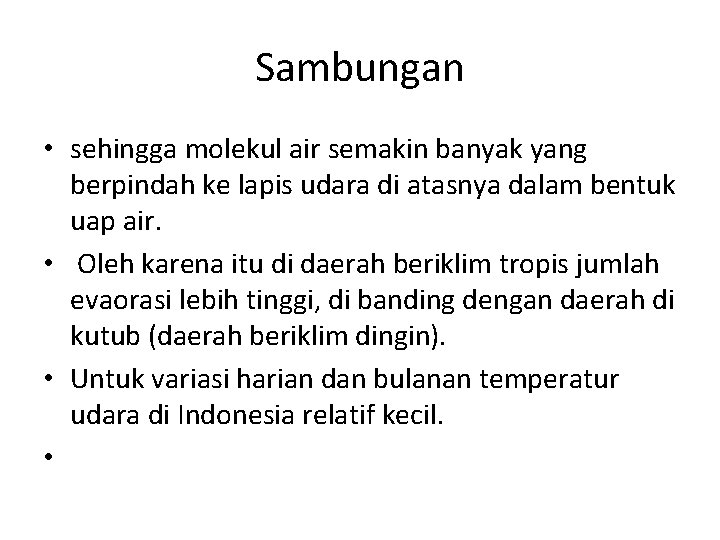 Sambungan • sehingga molekul air semakin banyak yang berpindah ke lapis udara di atasnya