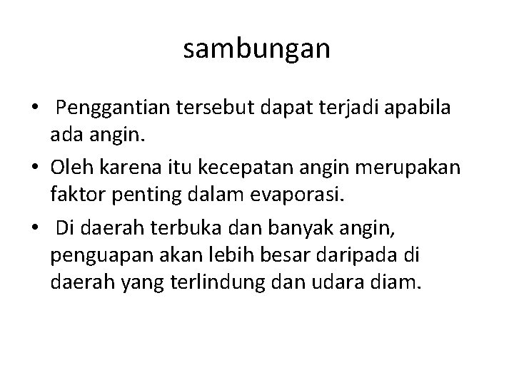 sambungan • Penggantian tersebut dapat terjadi apabila ada angin. • Oleh karena itu kecepatan