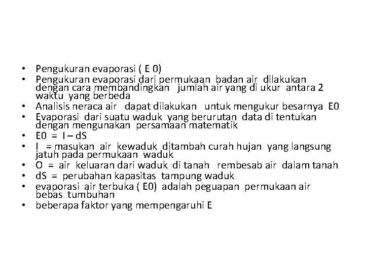  • Pengukuran evaporasi ( E 0) • Pengukuran evaporasi dari permukaan badan air