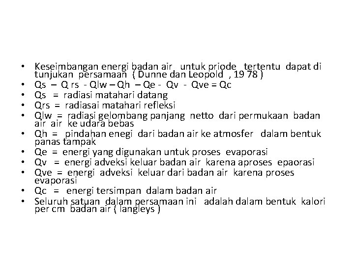  • Keseimbangan energi badan air untuk priode tertentu dapat di tunjukan persamaan (