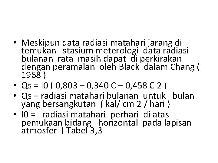  • Meskipun data radiasi matahari jarang di temukan stasium meterologi data radiasi bulanan