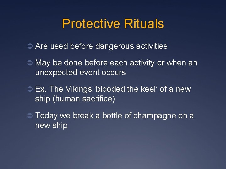 Protective Rituals Ü Are used before dangerous activities Ü May be done before each