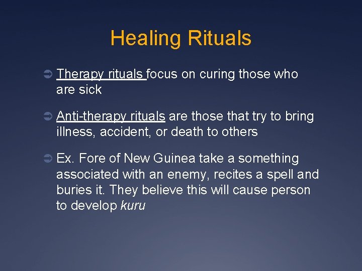 Healing Rituals Ü Therapy rituals focus on curing those who are sick Ü Anti-therapy