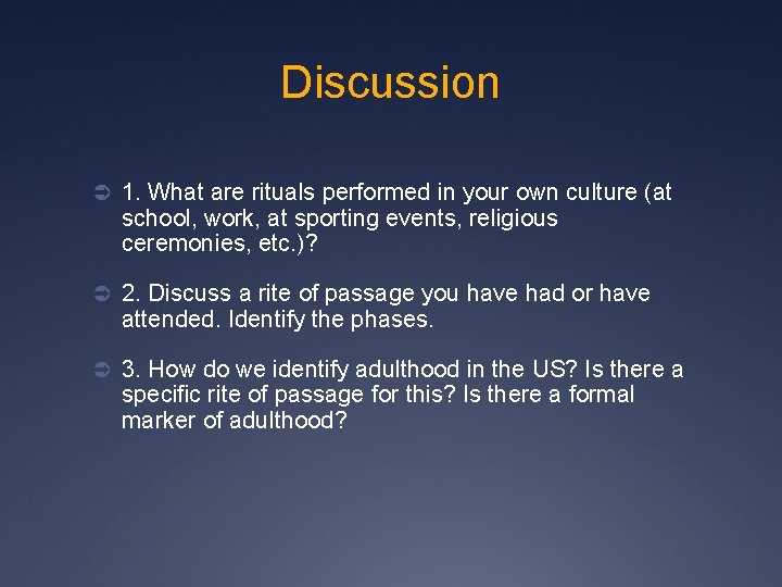 Discussion Ü 1. What are rituals performed in your own culture (at school, work,