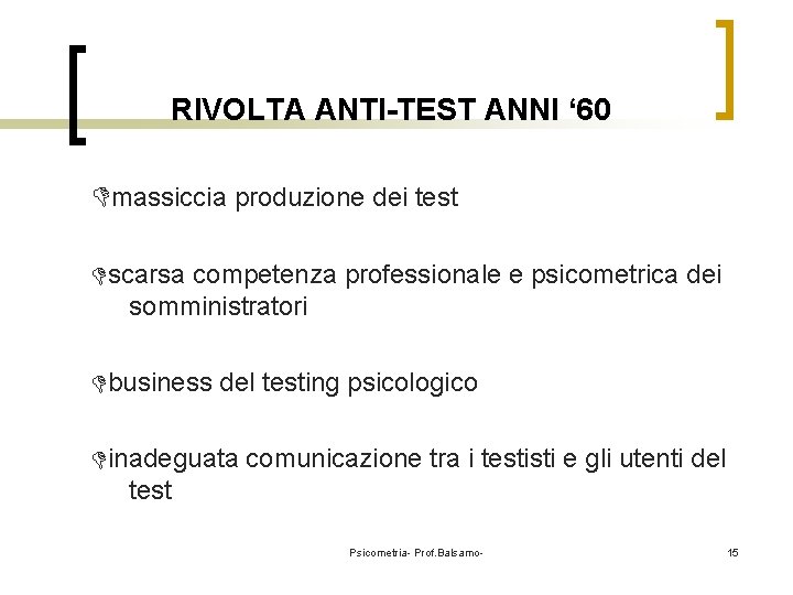 RIVOLTA ANTI-TEST ANNI ‘ 60 massiccia produzione dei test scarsa competenza professionale e psicometrica