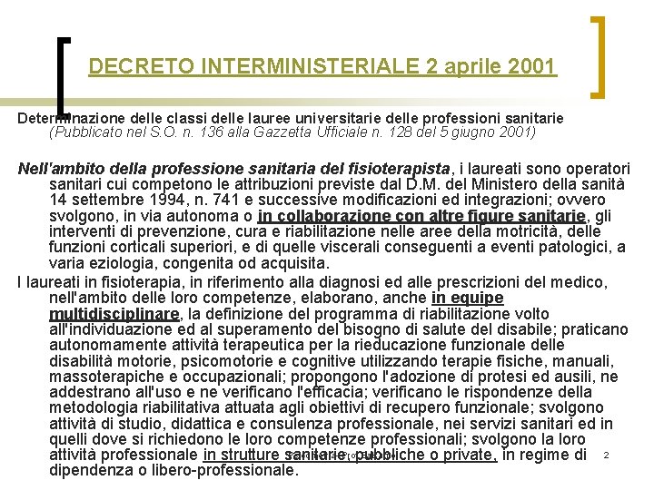 DECRETO INTERMINISTERIALE 2 aprile 2001 Determinazione delle classi delle lauree universitarie delle professioni sanitarie