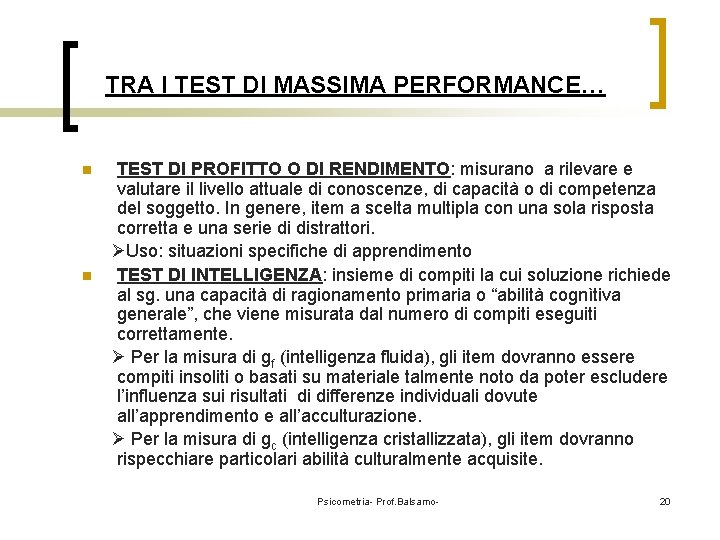 TRA I TEST DI MASSIMA PERFORMANCE… n n TEST DI PROFITTO O DI RENDIMENTO: