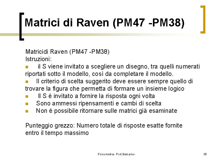 Matrici di Raven (PM 47 -PM 38) Matricidi Raven (PM 47 -PM 38) Istruzioni: