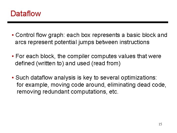 Dataflow • Control flow graph: each box represents a basic block and arcs represent