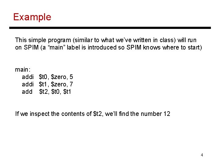 Example This simple program (similar to what we’ve written in class) will run on