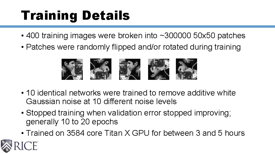 Training Details • 400 training images were broken into ~300000 50 x 50 patches