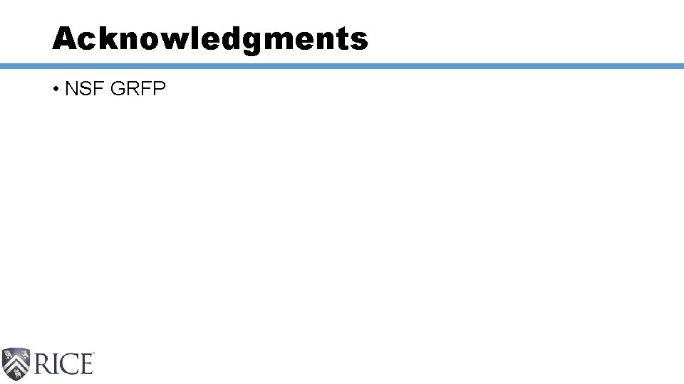 Acknowledgments • NSF GRFP 