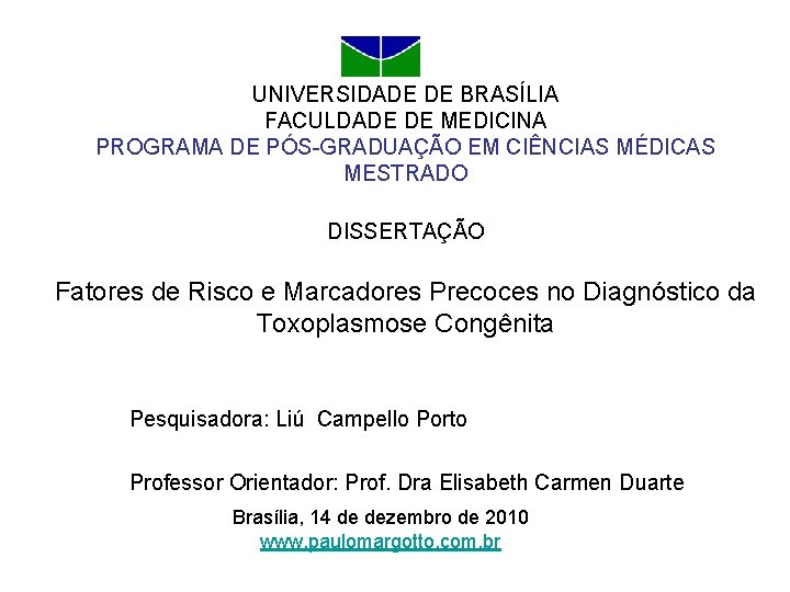 UNIVERSIDADE DE BRASÍLIA FACULDADE DE MEDICINA PROGRAMA DE PÓS-GRADUAÇÃO EM CIÊNCIAS MÉDICAS MESTRADO DISSERTAÇÃO