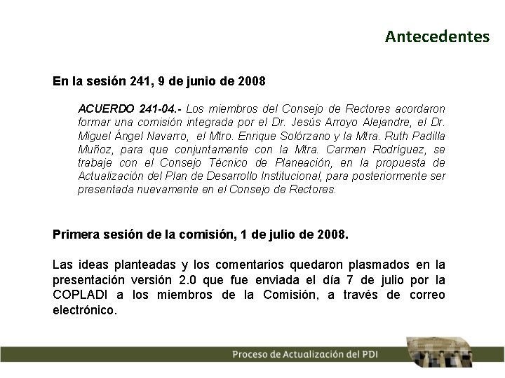 Antecedentes En la sesión 241, 9 de junio de 2008 ACUERDO 241 -04. -