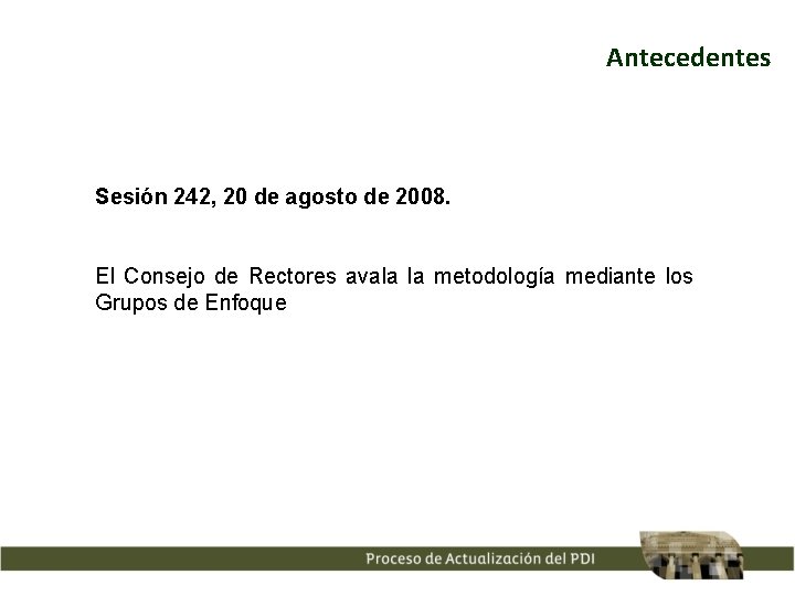 Antecedentes Sesión 242, 20 de agosto de 2008. El Consejo de Rectores avala la