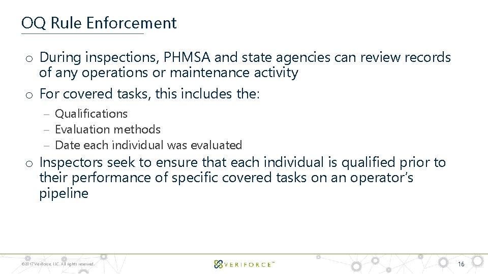 OQ Rule Enforcement o During inspections, PHMSA and state agencies can review records of