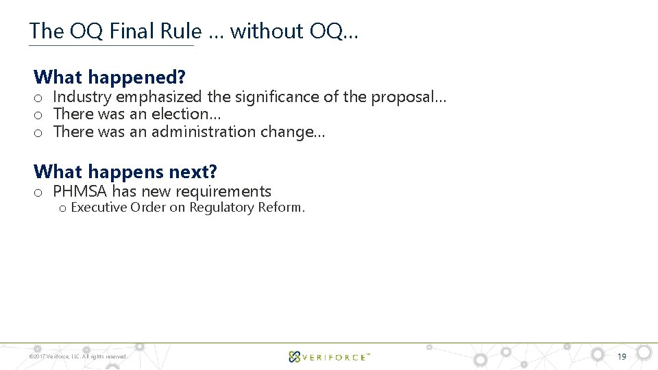The OQ Final Rule … without OQ… What happened? o Industry emphasized the significance