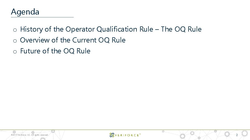 Agenda o History of the Operator Qualification Rule – The OQ Rule o Overview