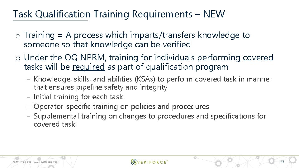 Task Qualification Training Requirements – NEW o Training = A process which imparts/transfers knowledge