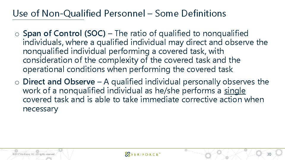 Use of Non-Qualified Personnel – Some Definitions o Span of Control (SOC) – The