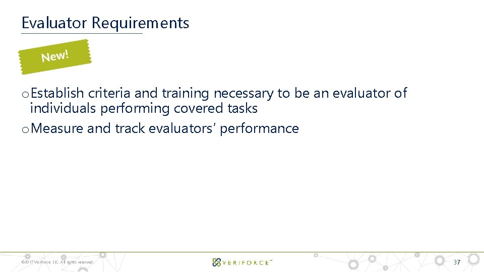Evaluator Requirements o Establish criteria and training necessary to be an evaluator of individuals