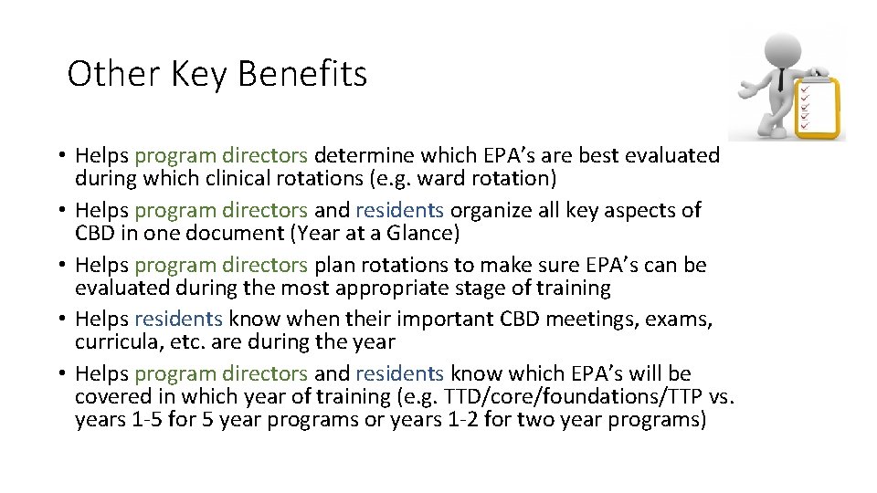 Other Key Benefits • Helps program directors determine which EPA’s are best evaluated during