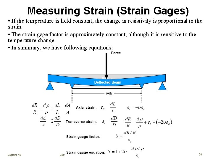 Measuring Strain (Strain Gages) • If the temperature is held constant, the change in