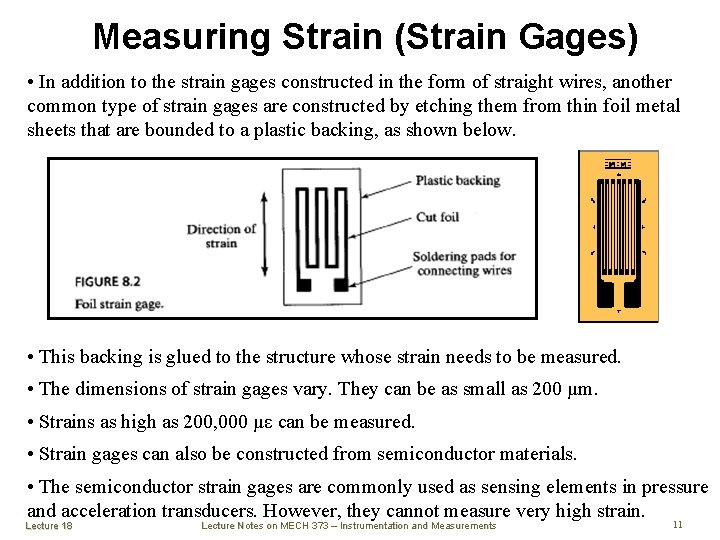 Measuring Strain (Strain Gages) • In addition to the strain gages constructed in the