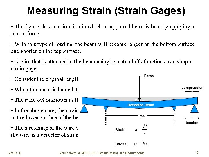 Measuring Strain (Strain Gages) • The figure shows a situation in which a supported