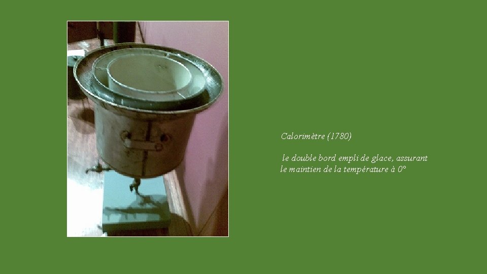 Calorimètre (1780) le double bord empli de glace, assurant le maintien de la température Calorimètre (1780) le double bord empli de glace, assurant le maintien de la température