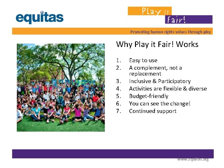 Promoting human rights values through play Why Play it Fair! Works 1. 2. 3. Promoting human rights values through play Why Play it Fair! Works 1. 2. 3.
