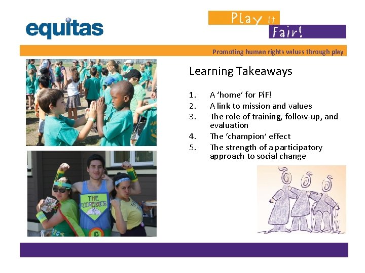 Promoting human rights values through play Learning Takeaways 1. 2. 3. 4. 5. A Promoting human rights values through play Learning Takeaways 1. 2. 3. 4. 5. A