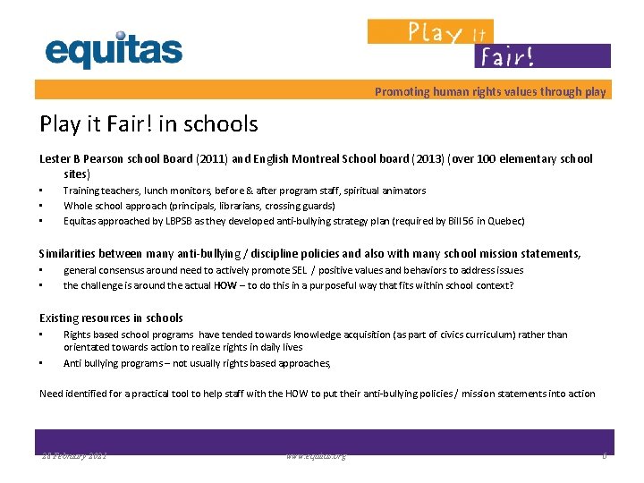 Promoting human rights values through play Play it Fair! in schools Lester B Pearson Promoting human rights values through play Play it Fair! in schools Lester B Pearson