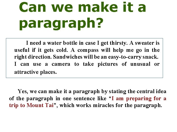 Can we make it a paragraph? I need a water bottle in case I