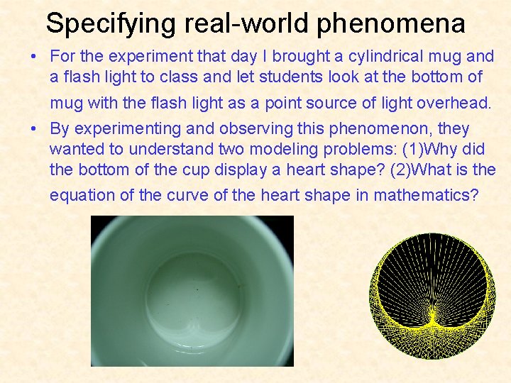 Specifying real-world phenomena • For the experiment that day I brought a cylindrical mug