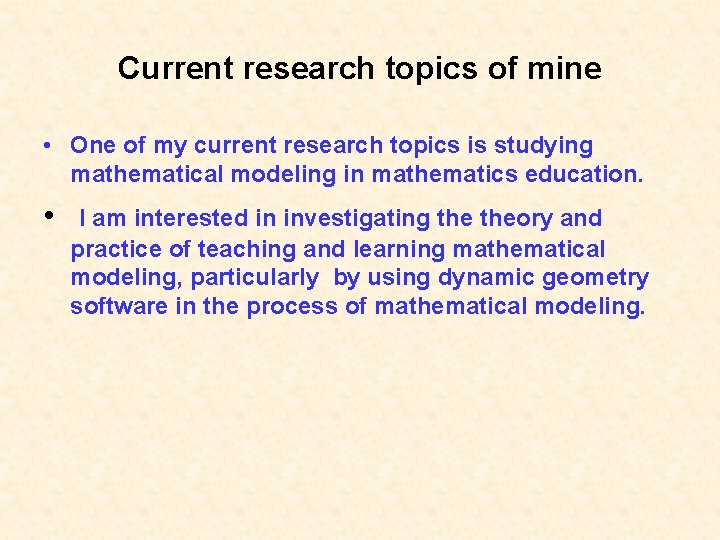 Current research topics of mine • One of my current research topics is studying