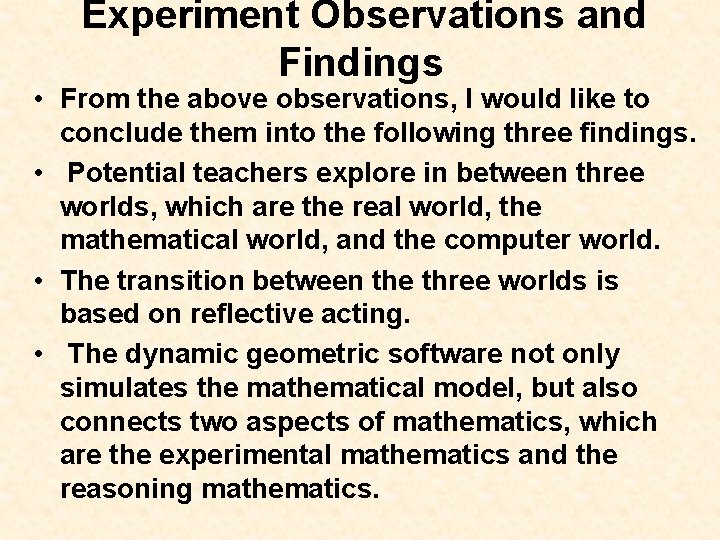 Experiment Observations and Findings • From the above observations, I would like to conclude