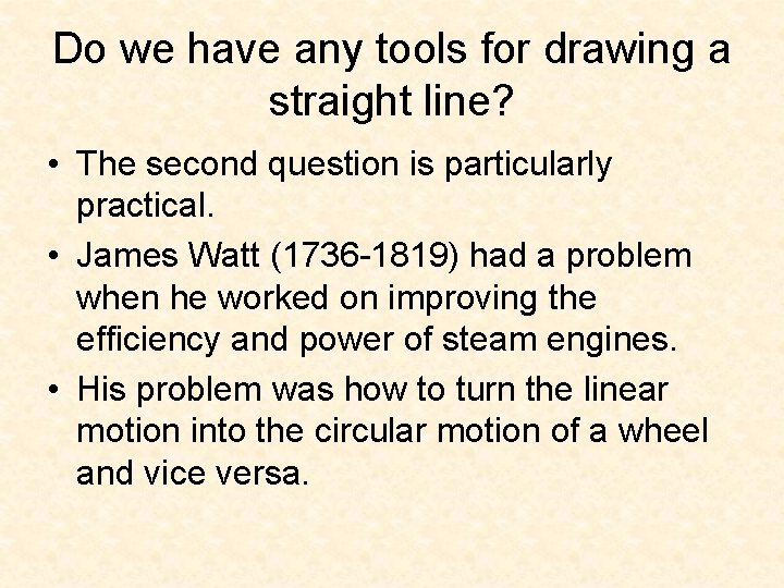 Do we have any tools for drawing a straight line? • The second question