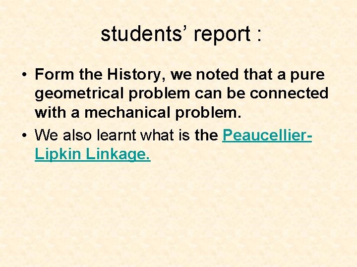 students’ report : • Form the History, we noted that a pure geometrical problem