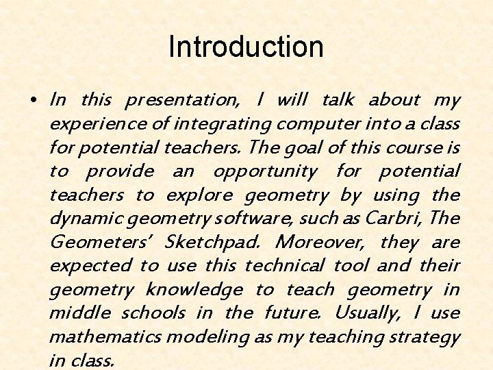 Introduction • In this presentation, I will talk about my experience of integrating computer