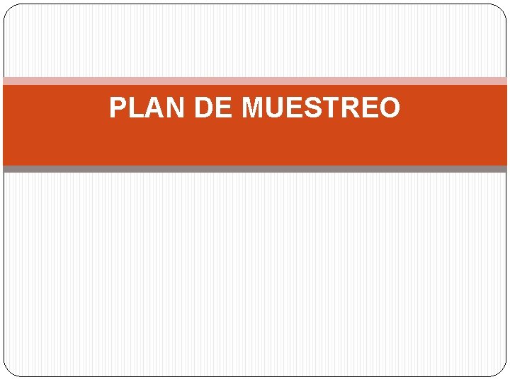 PLAN DE MUESTREO 