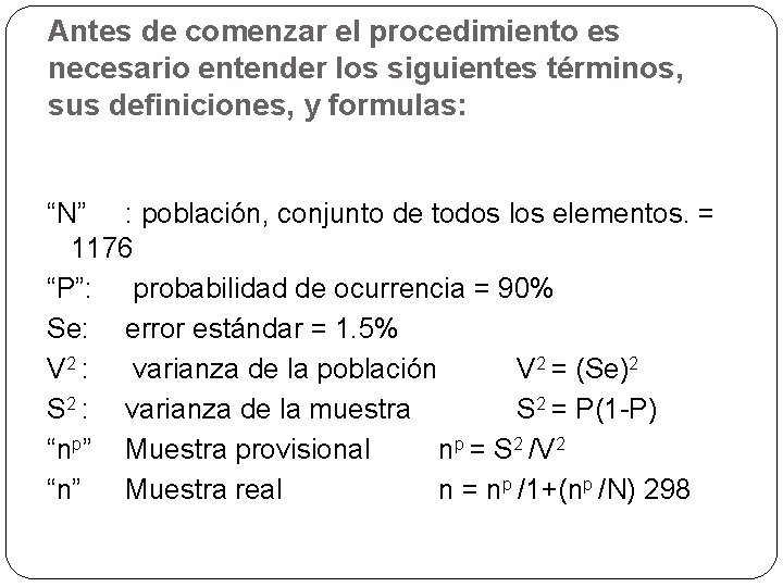 Antes de comenzar el procedimiento es necesario entender los siguientes términos, sus definiciones, y