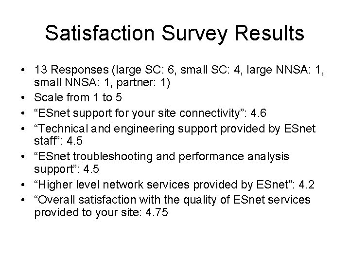 Satisfaction Survey Results • 13 Responses (large SC: 6, small SC: 4, large NNSA: