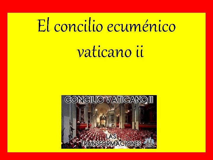 El concilio ecuménico vaticano ii 