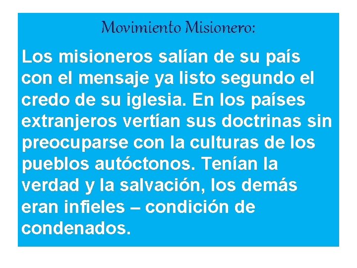 Movimiento Misionero: Los misioneros salían de su país con el mensaje ya listo segundo