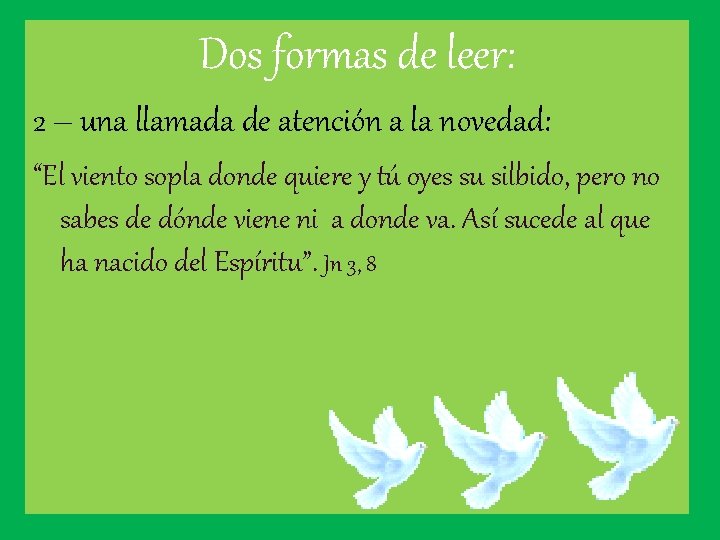Dos formas de leer: 2 – una llamada de atención a la novedad: “El