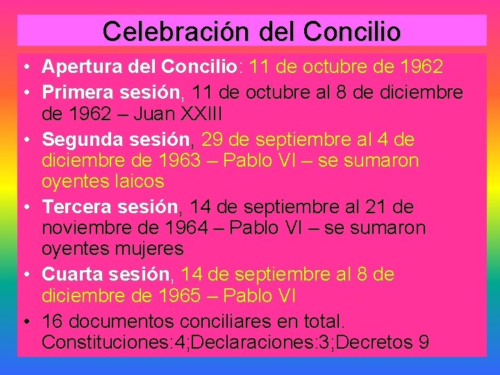 Celebración del Concilio • Apertura del Concilio: 11 de octubre de 1962 • Primera